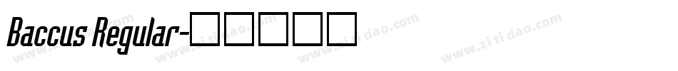 Baccus Regular字体转换